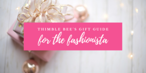 Gift Guide: For The Fashionista
